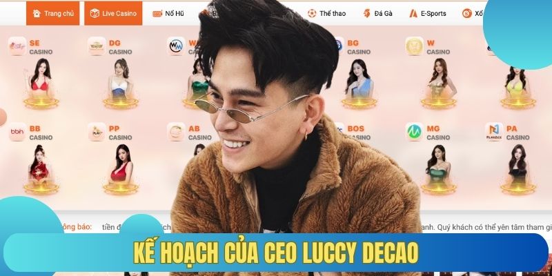 Kế hoạch của CEO Luccy Decao
