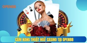 Cẩm nang thuật ngữ Casino tại OPEN88